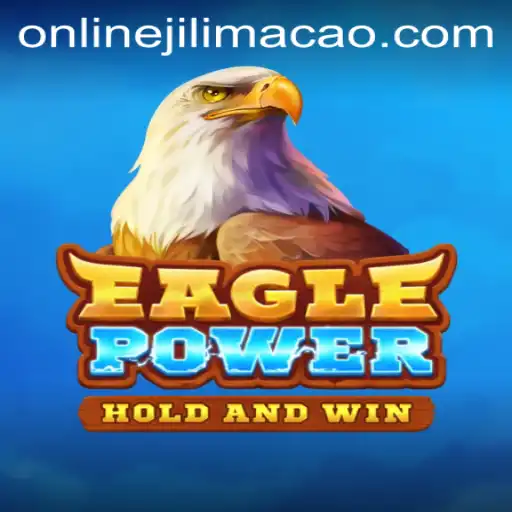 Unveiling EaglePower: An Exciting New Adventure Inspired by 'Jilimacao'